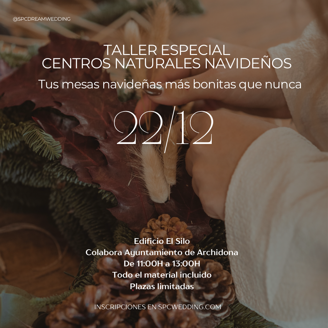TALLER CENTROS NATURALES (ARCHIDONA) 22 de Diciembre - SPC DREAM WEDDING